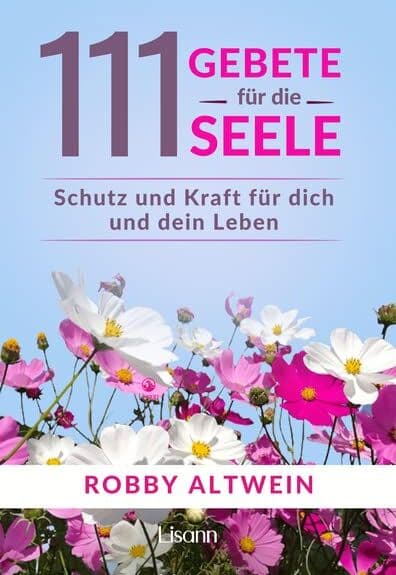 Robby Altwein - 111 Gebete für die Seele: Schutz und Kraft für dich und dein Leben - Preis vom 30.09.2026 22:30:23 h