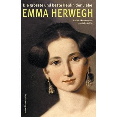 Emma Herwegh, Gebundene Ausgabe von Barbara Rettenmund,Jeannette Voirol, Limmat, 978-3-85791-346-4