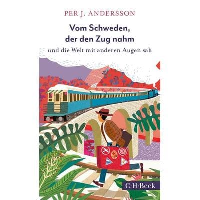 Vom Schweden, der den Zug nahm, Taschenbuch von Per J. Andersson, C.H. Beck
