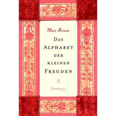 Das Alphabet der kleinen Freuden, Gebundene Ausgabe von Max Kruse, Sanssouci, 978-3-99056-065-5