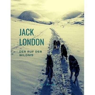 Der Ruf der Wildnis, Taschenbuch von Jack London, Liwi Literatur- Und Wissenschaftsverlag, 978-3-96542-273-5