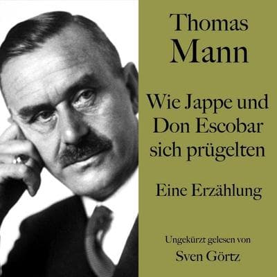 Thomas Mann: Wie Jappe und Do Escobar sich prügelten - Thomas Mann, Audio, 9783754525630