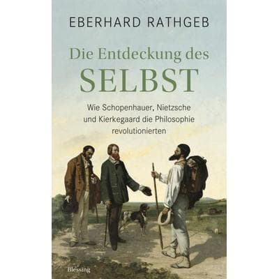 Die Entdeckung des Selbst, Gebundene Ausgabe von Eberhard Rathgeb, Blessing