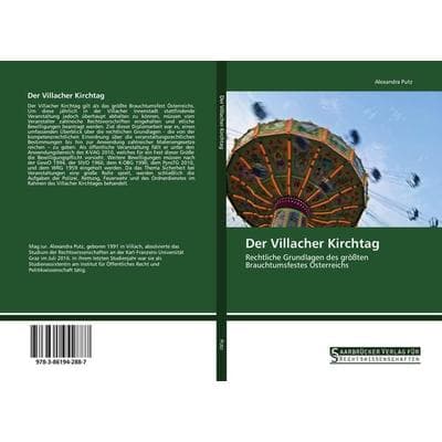 Der Villacher Kirchtag, Taschenbuch von Alexandra Putz, Saarbrücker Verlag für Rechtswissenschaften, 978-3-86194-288-7