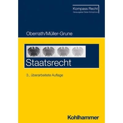 Staatsrecht, Taschenbuch von Jörg-Dieter Oberrath,Sven Müller-Grune, Kohlhammer, 978-3-17-043857-6