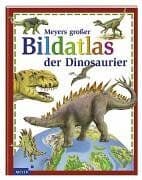 Steve Parker - Meyers großer Bildatlas der Dinosaurier. Für Kinder ab 8 Jahren - Preis vom 30.09.2026 09:01:18 h