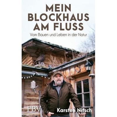 Mein Blockhaus am Fluss, Gebundene Ausgabe von Karsten Nitsch, Finanzbuch Verlag, 978-3-95972-583-5