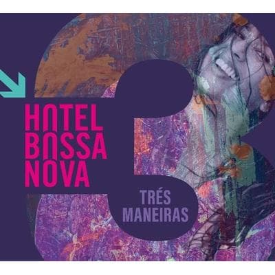 Tres Maneiras (Digipak) - Hotel Bossa Nova, CD