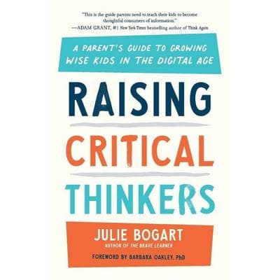 Raising Critical Thinkers, Taschenbuch von Julie Bogart, Random House N.Y., 978-0-593-54271-2