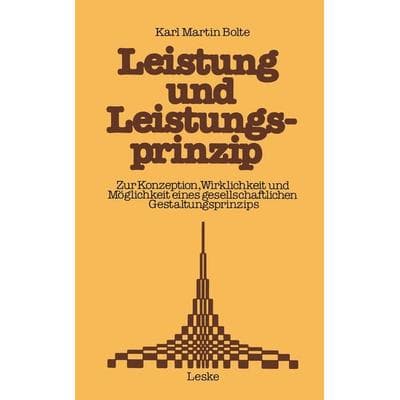 Leistung und Leistungsprinzip, Taschenbuch von Karl-Martin Bolte, VS Verlag für Sozialwissenschaften, 978-3-322-97141-8