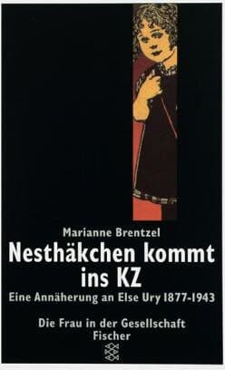 Marianne Brentzel - Nesthäkchen kommt ins KZ. Eine Annäherung an Else Ury 1877-1943. - Preis vom 30.09.2026 22:30:23 h