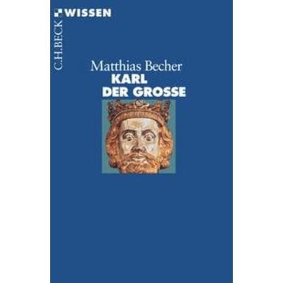 Karl der Große, Taschenbuch von Matthias Becher, C.H. Beck