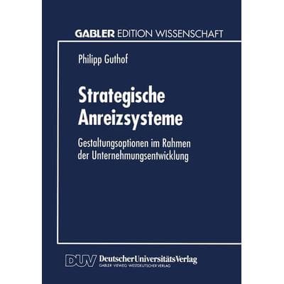 Strategische Anreizsysteme, Taschenbuch von Philipp Guthof, Deutscher Universitätsverlag, 978-3-8244-6153-0