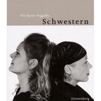 Schwestern, Gebundene Ausgabe von Ute Karen Seggelke, Gerstenberg